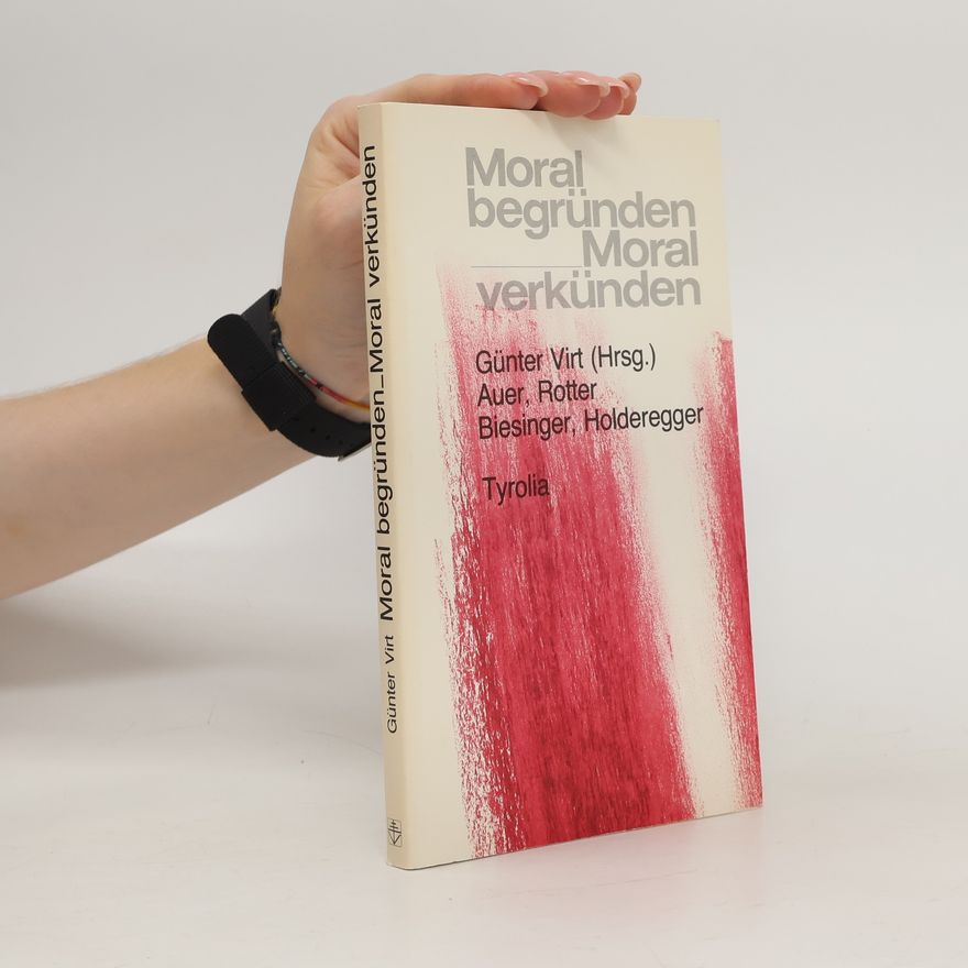 Alfons Auer Moral begründen, Moral verkünden