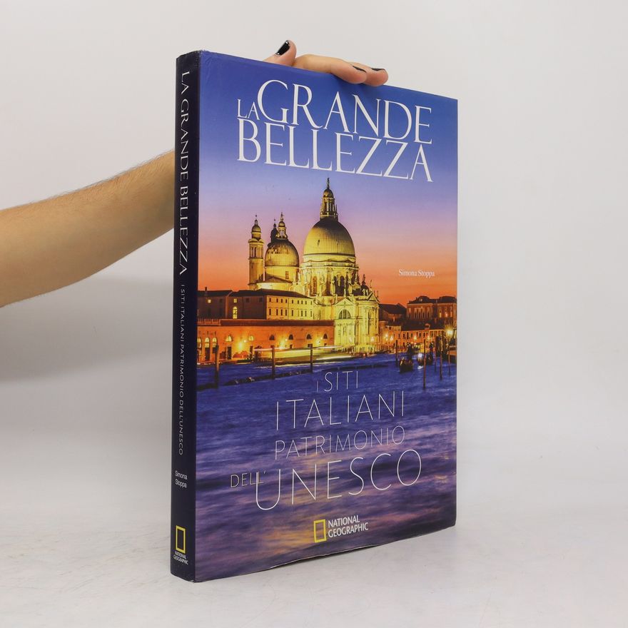 Kolektiv autorů La grande bellezza. I siti italiani patrimonio dell'Unesco