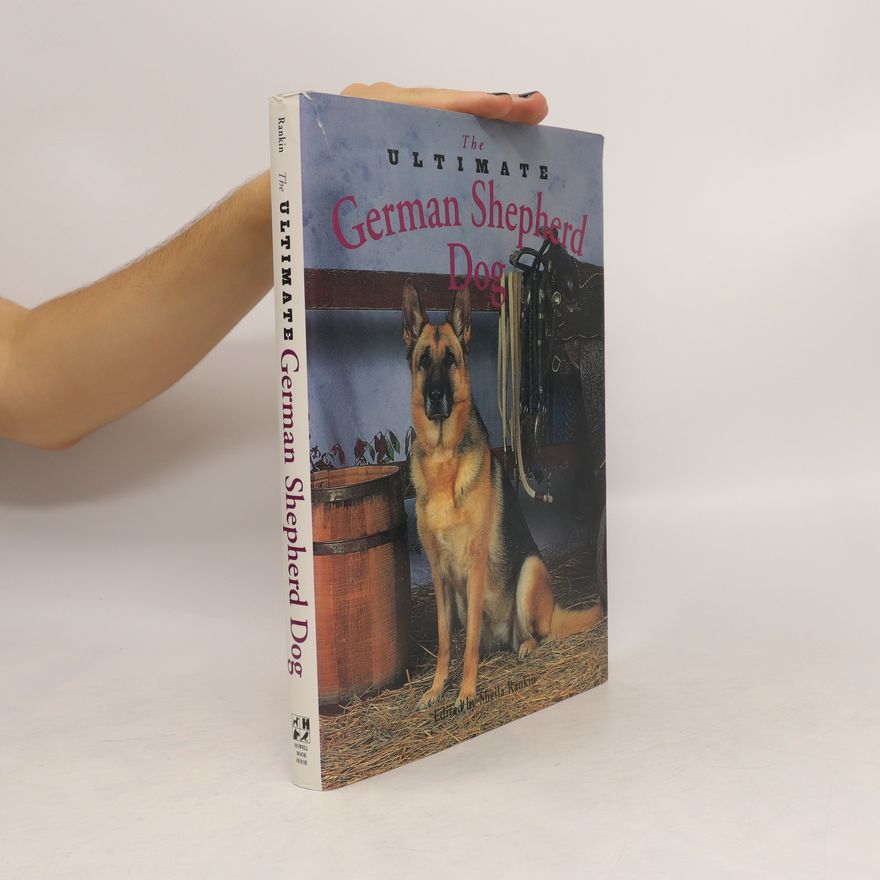 Sheila M. Rankin The Ultimate German Shepherd Dog