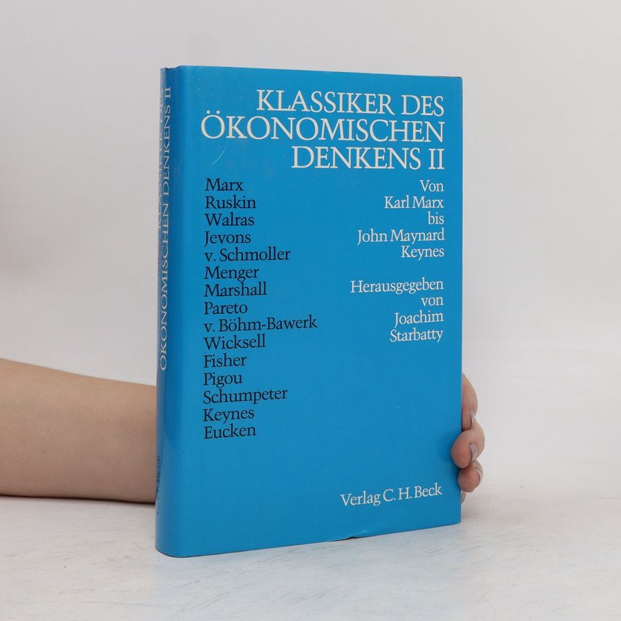 Joachim Starbatty Klassiker des ökonomischen Denkens II. Von Karl Marx bis John Maynard Keynes