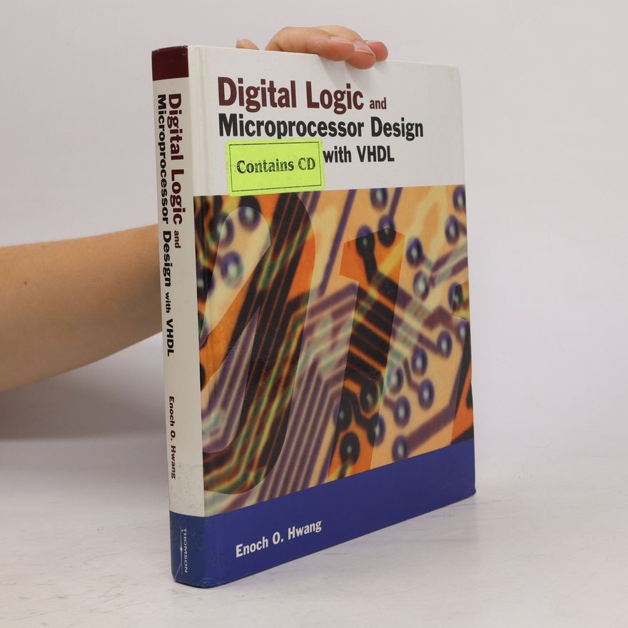 Enoch O. Hwang Digital Logic and Microprocessor Design with VHDL