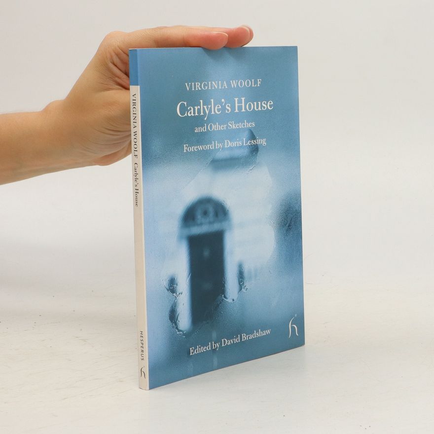 Virginia Woolf Carlyle's House and Other Sketches
