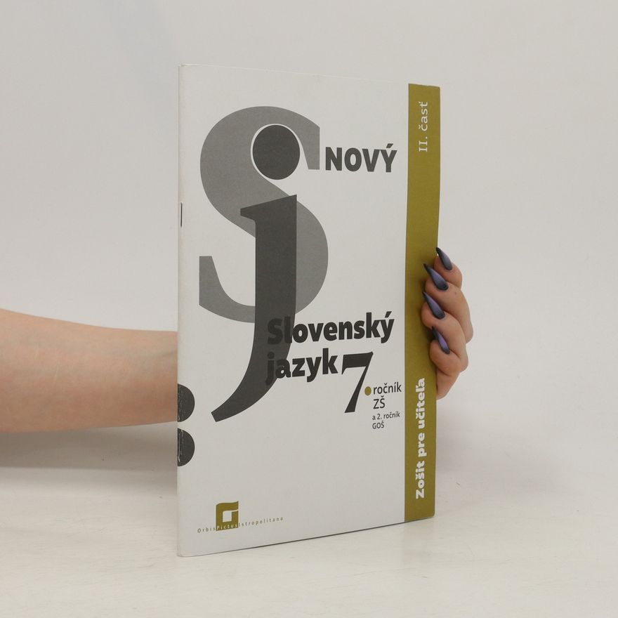 Jarmila Krajčovičová Nový Slovenský jazyk pre 7. ročník ZŠ a 2. ročník GOŠ. Zošit pre učiteľa 2. časť