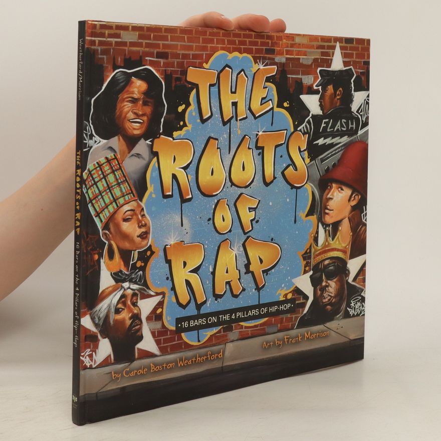 Carole Boston Weatherford The Roots of Rap