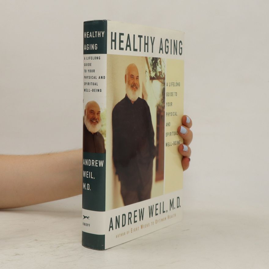 Andrew Weil Healthy Aging