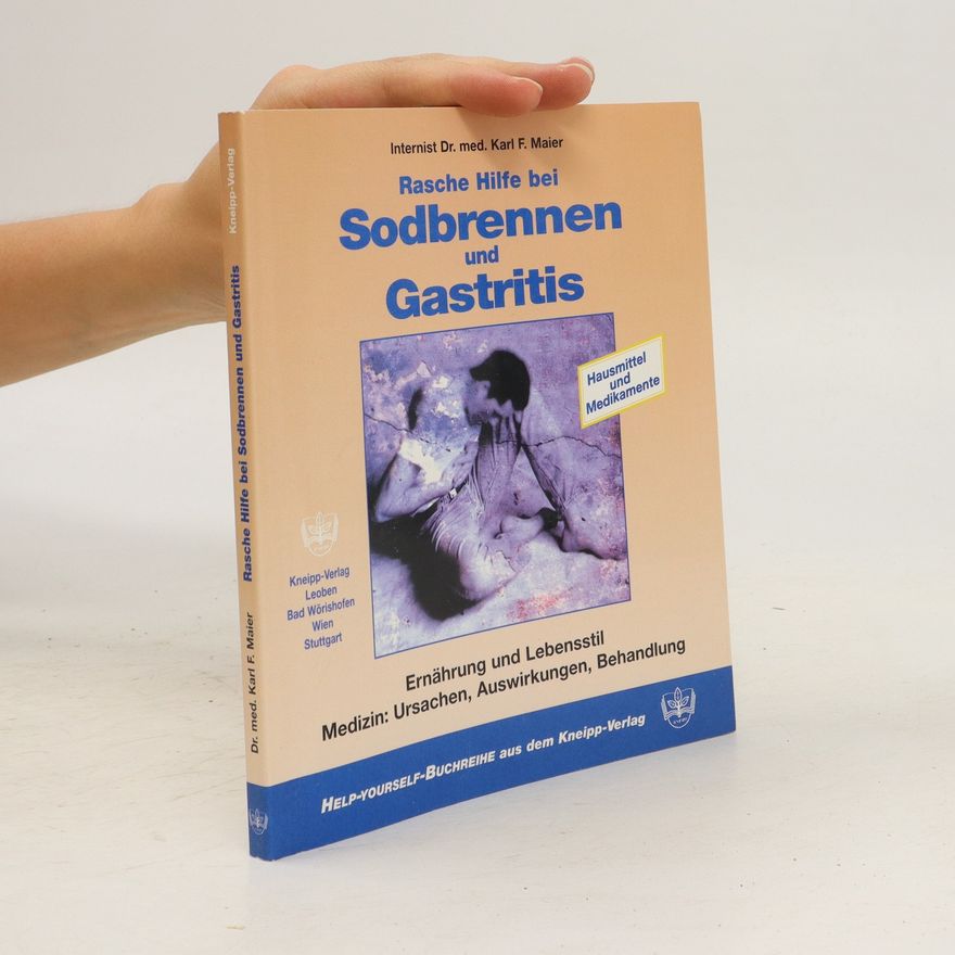Karl F. Maier Rasche Hilfe bei Sodbrennen und Gastritis