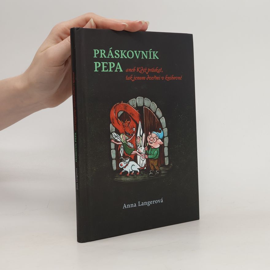 Anna Langerová Práskovník Pepa aneb Když práskat, tak jenom dveřmi v knihovně
