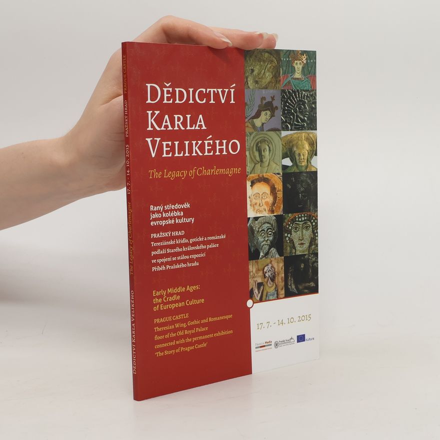 kolektiv Dědictví Karla Velikého. The Legacy of Charlemagne