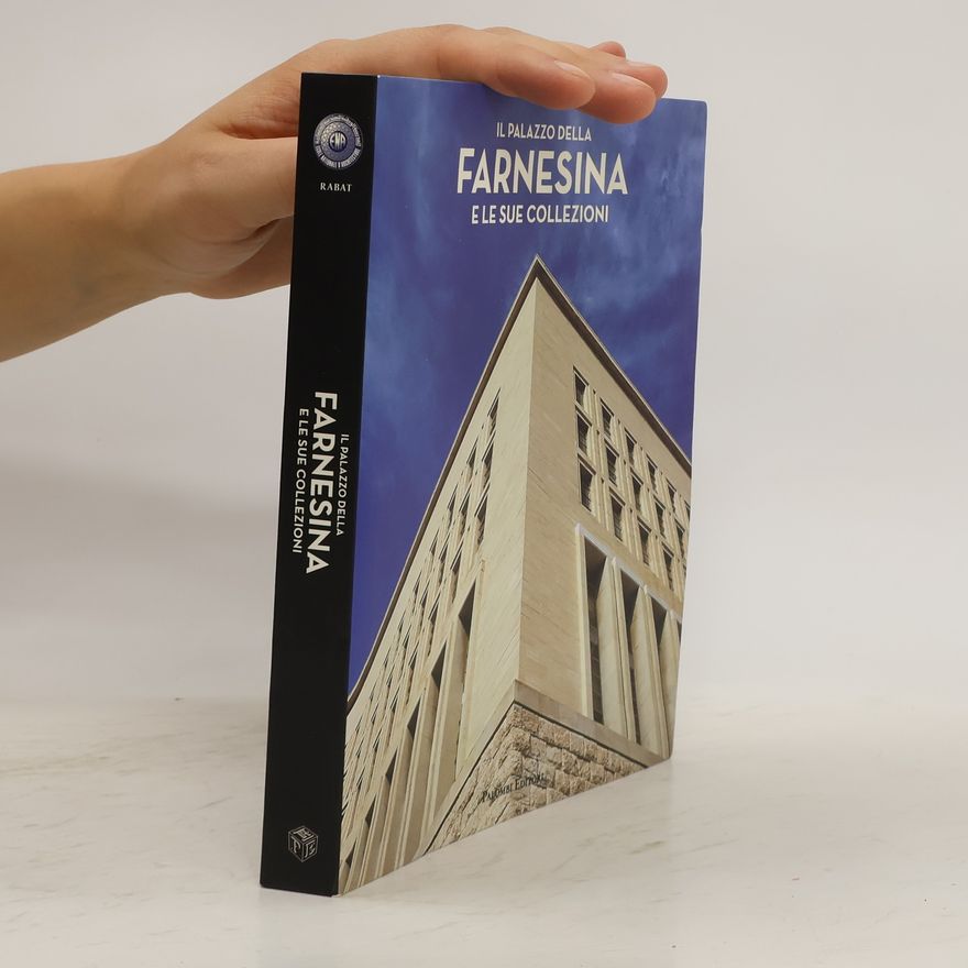 Autorenkollektiv Il palazzo della Farnesina e le sue collezioni