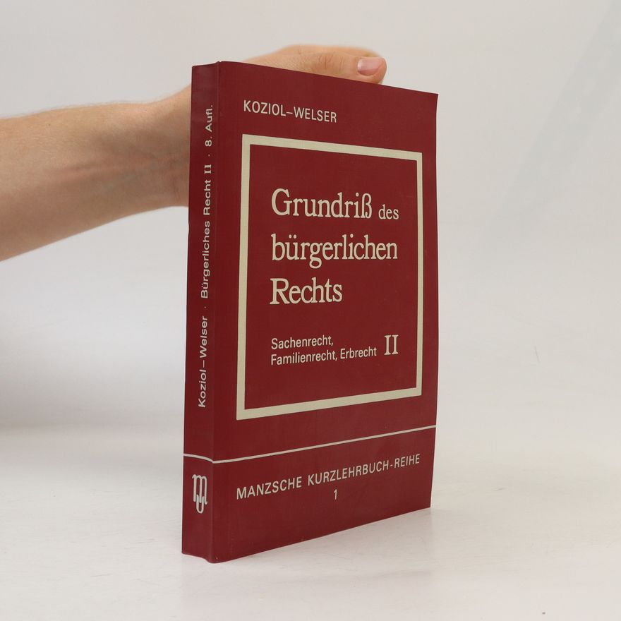 Helmut Koziol Grundriß des bürgerliches Rechts. Band 2, Sachenrecht, Familienrecht, Erbrecht