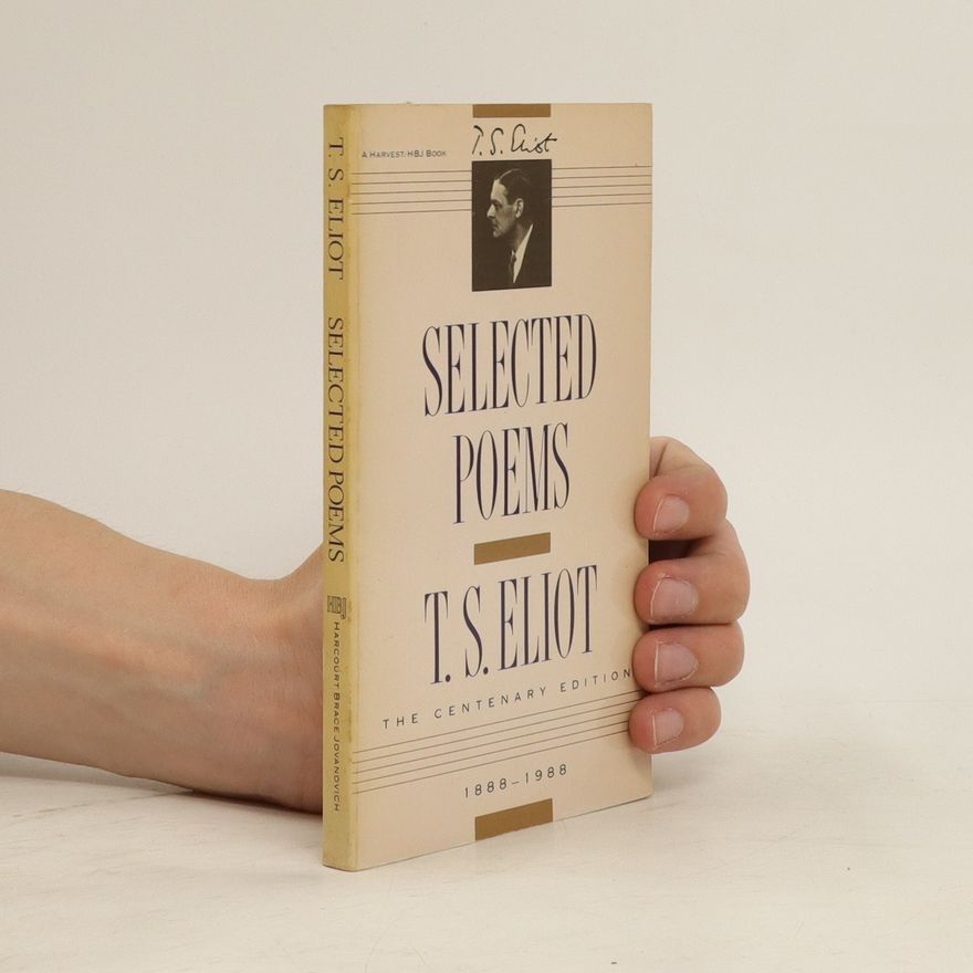 T. S. Eliot Selected Poems. 1888-1988
