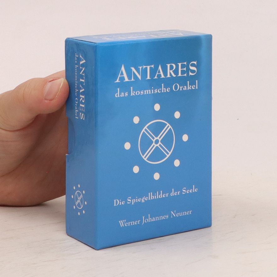 Werner J. Neuner Antares. Das kosmische Orakel