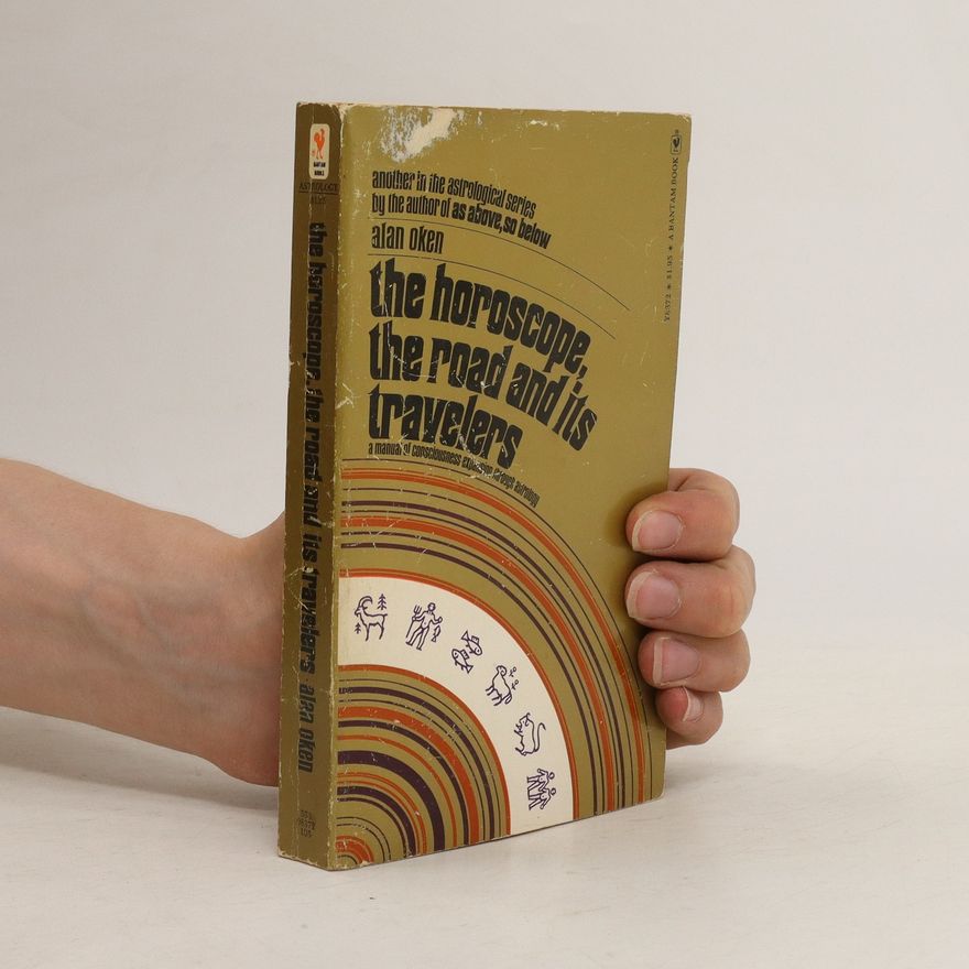 Alan Oken The Horoscope, the Road and Its Travelers