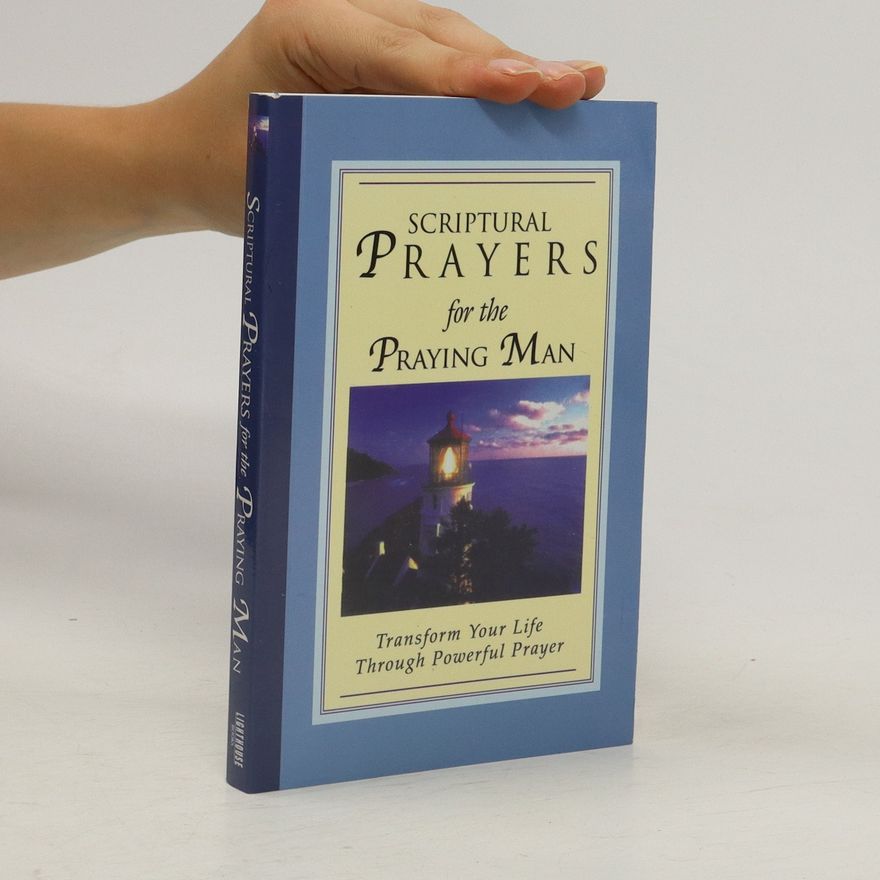 Auteurscollectief Scriptural Prayers for the Praying Man: Transform Your Life Through Powerful Prayer