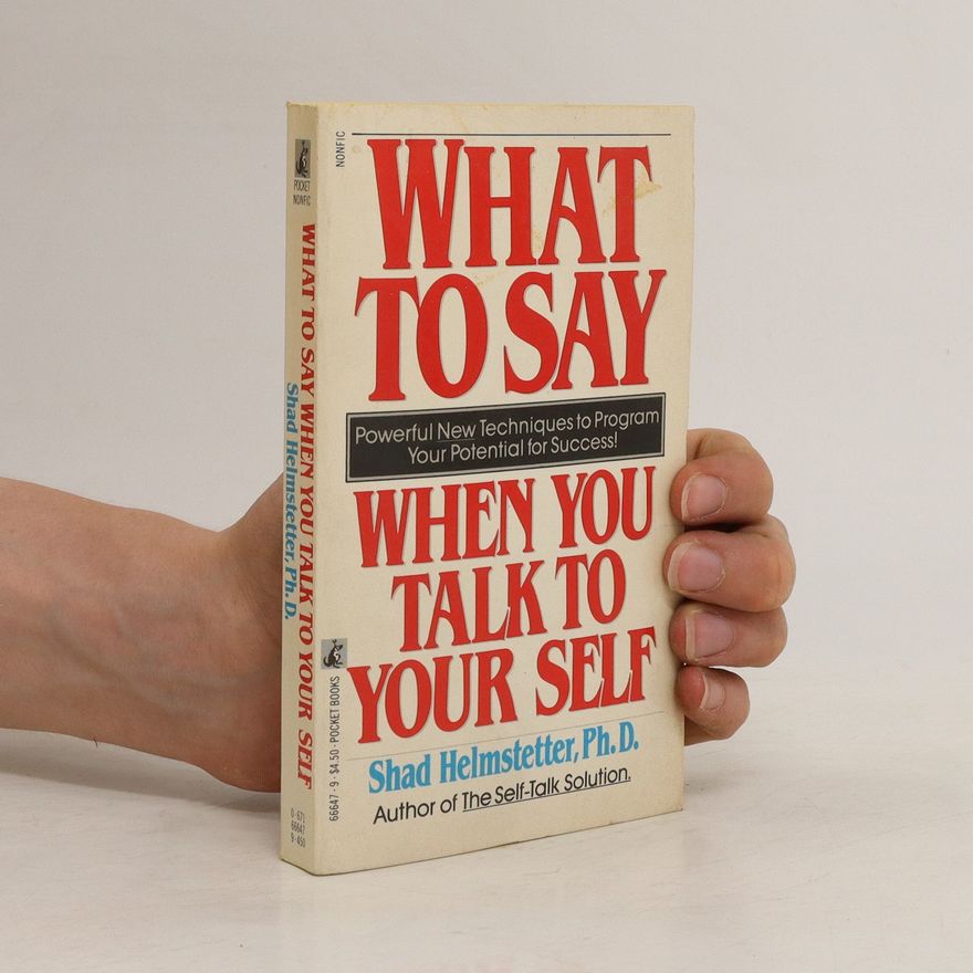Shad Helmstetter What to Say When You Talk to Your Self