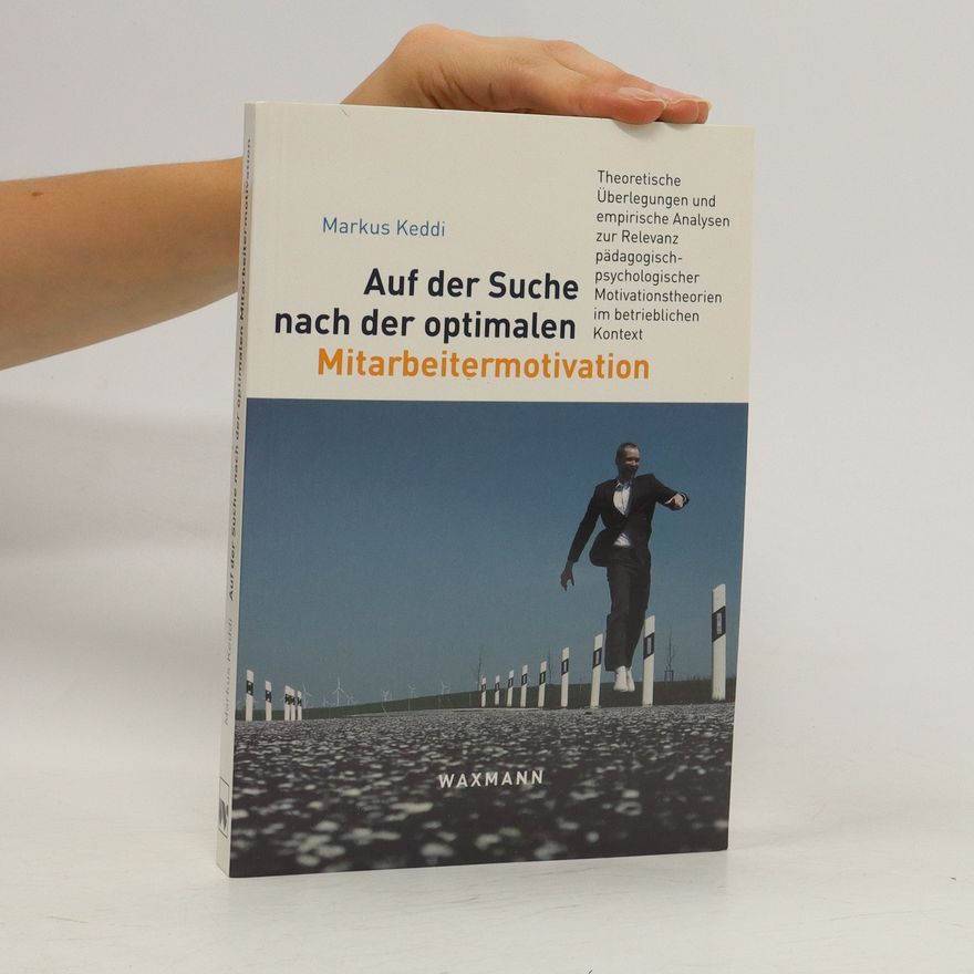 Markus Keddi Auf der Suche nach der optimalen Mitarbeitermotivation