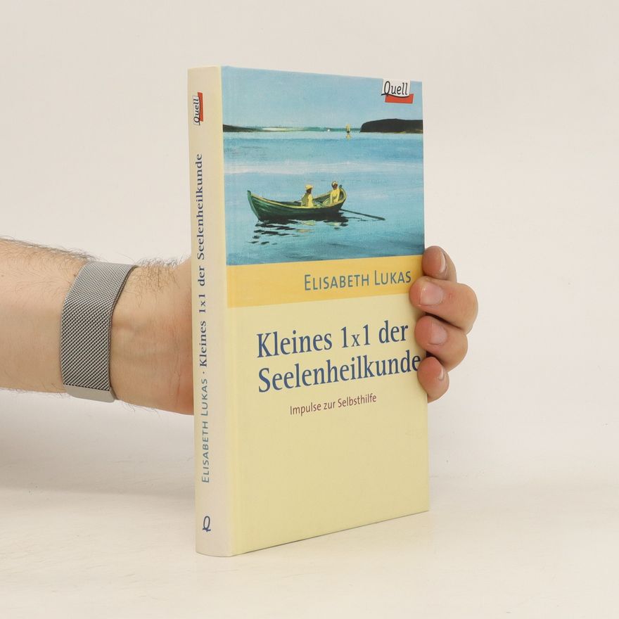 Elisabeth Lukas Kleines 1 x 1 der Seelenheilkunde