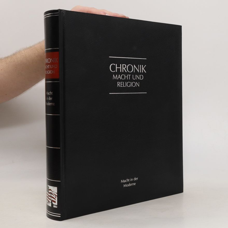 Autorenkollektiv Chronik Macht und Religion. Macht in dern Moderne.