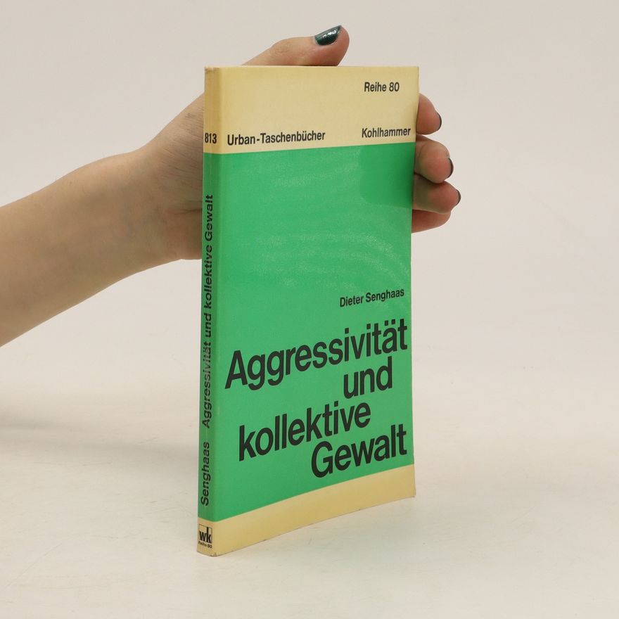 Dieter Senghaas Aggressivität und kollektive Gewalt
