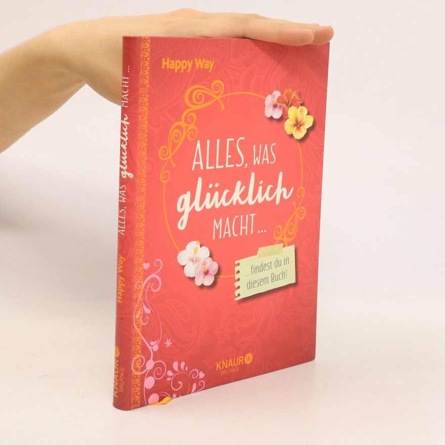 Silvia Sperling Happy way - alles, was glücklich macht ... findest du in diesem Buch!