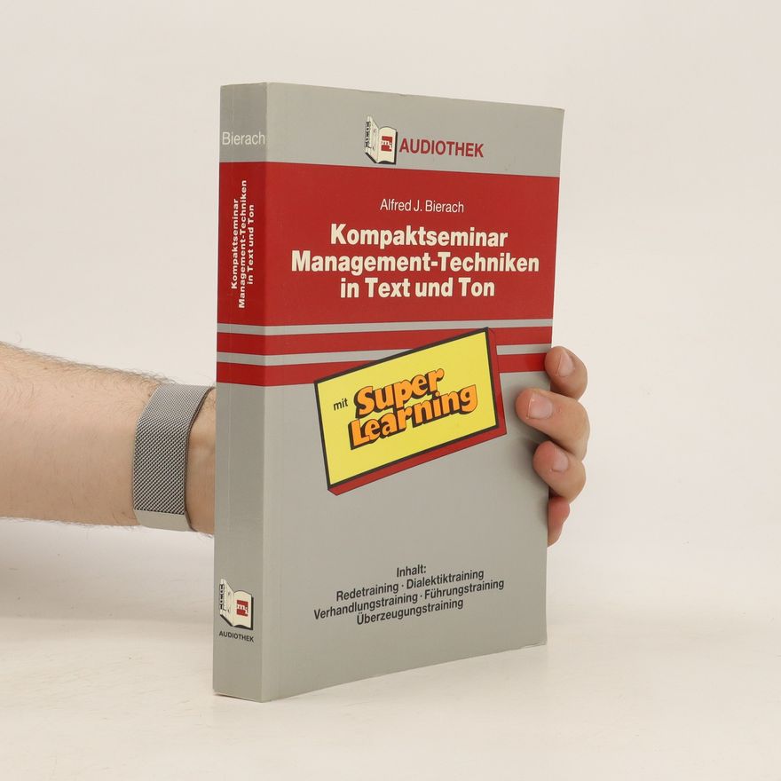 Alfred J. Bierach Kompaktseminar Management-Techniken in Text und Ton mit Super-learning