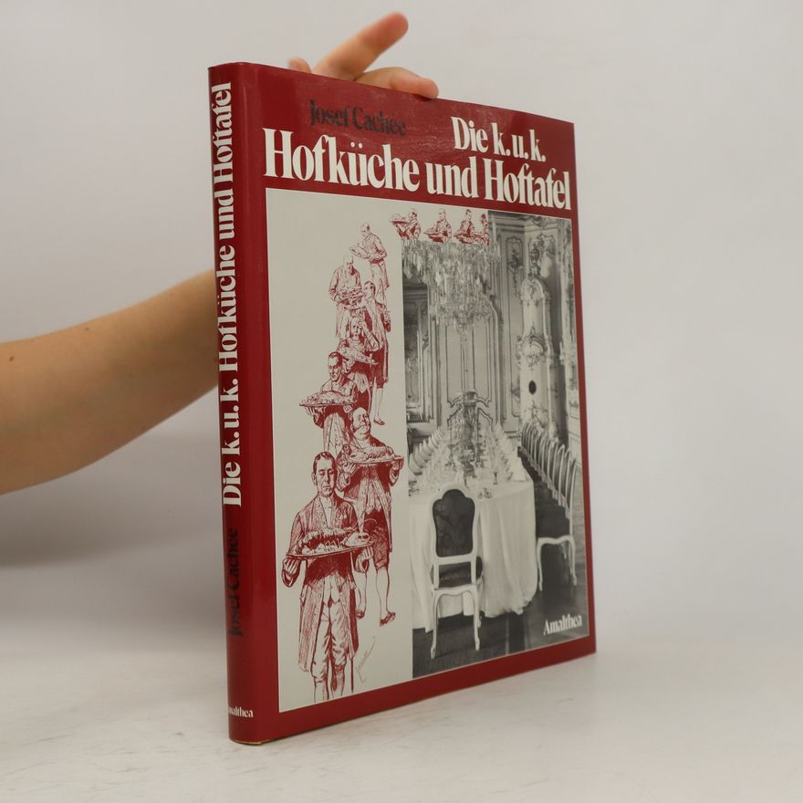 Josef Cache e. Die Hofküche des Kaisers