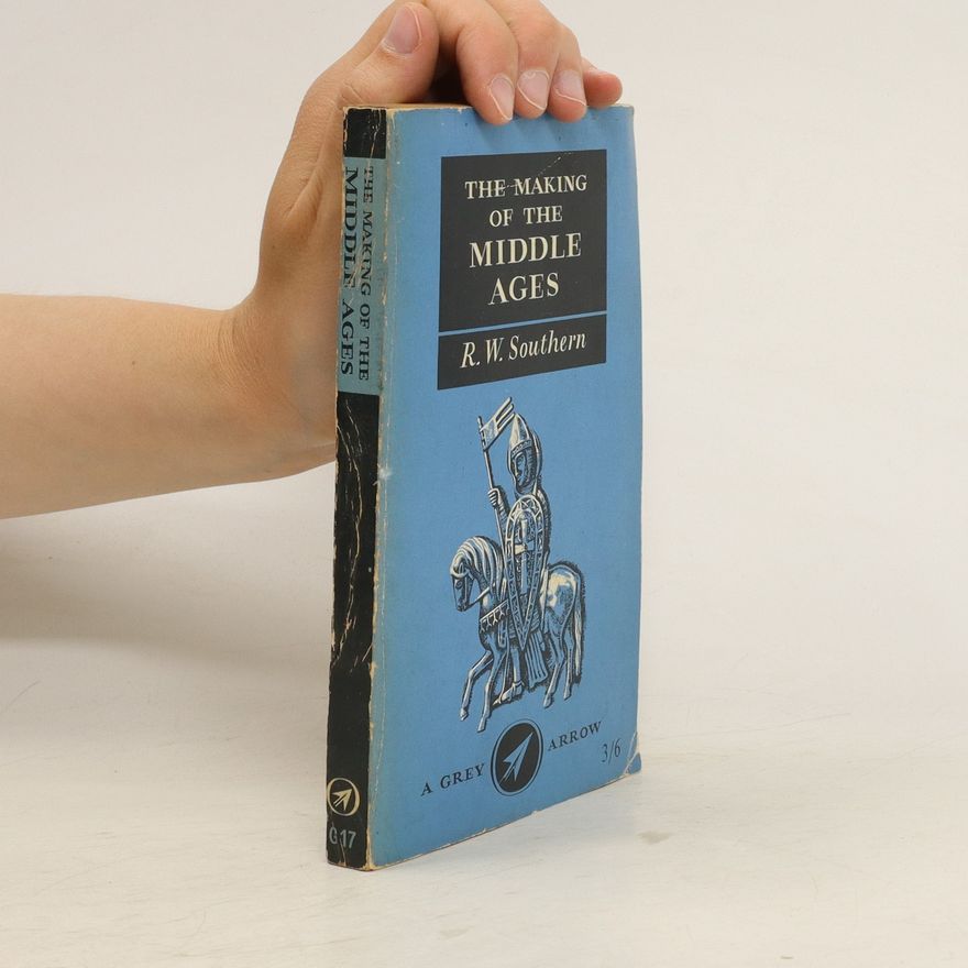 R. W. Southern The Making of the Middle Ages