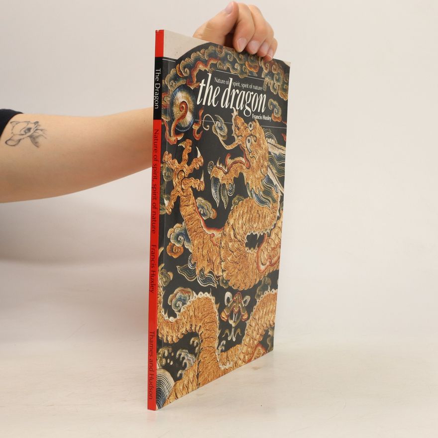 Francis Huxley The Dragon