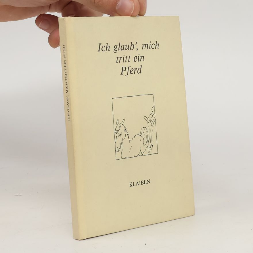 Autorenkollektiv Ich glaub', mich tritt ein Pferd