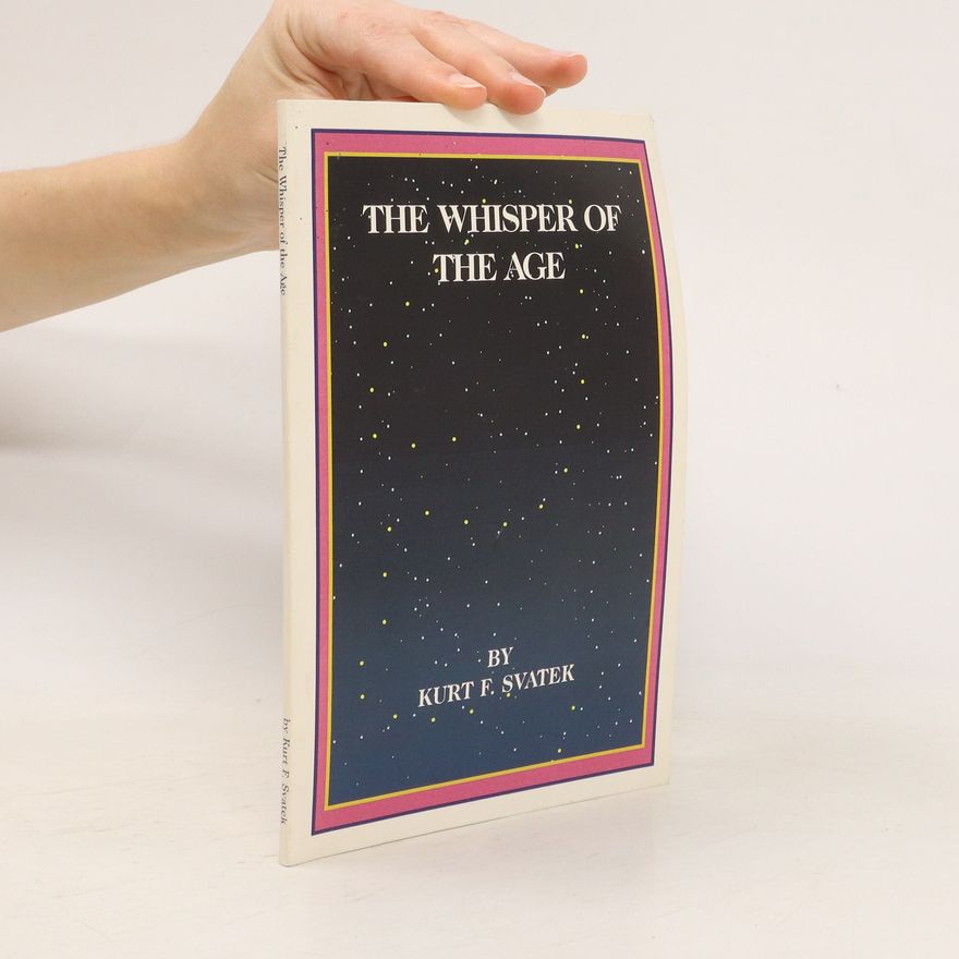 Kurt F. Svatek The Whisper of the Age