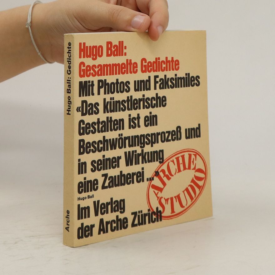 Hugo Ball Gesammelte Gedichte