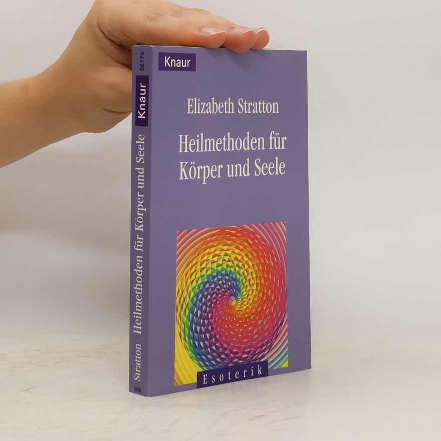 Elizabeth K. Stratton Heilmethoden für Körper und Seele