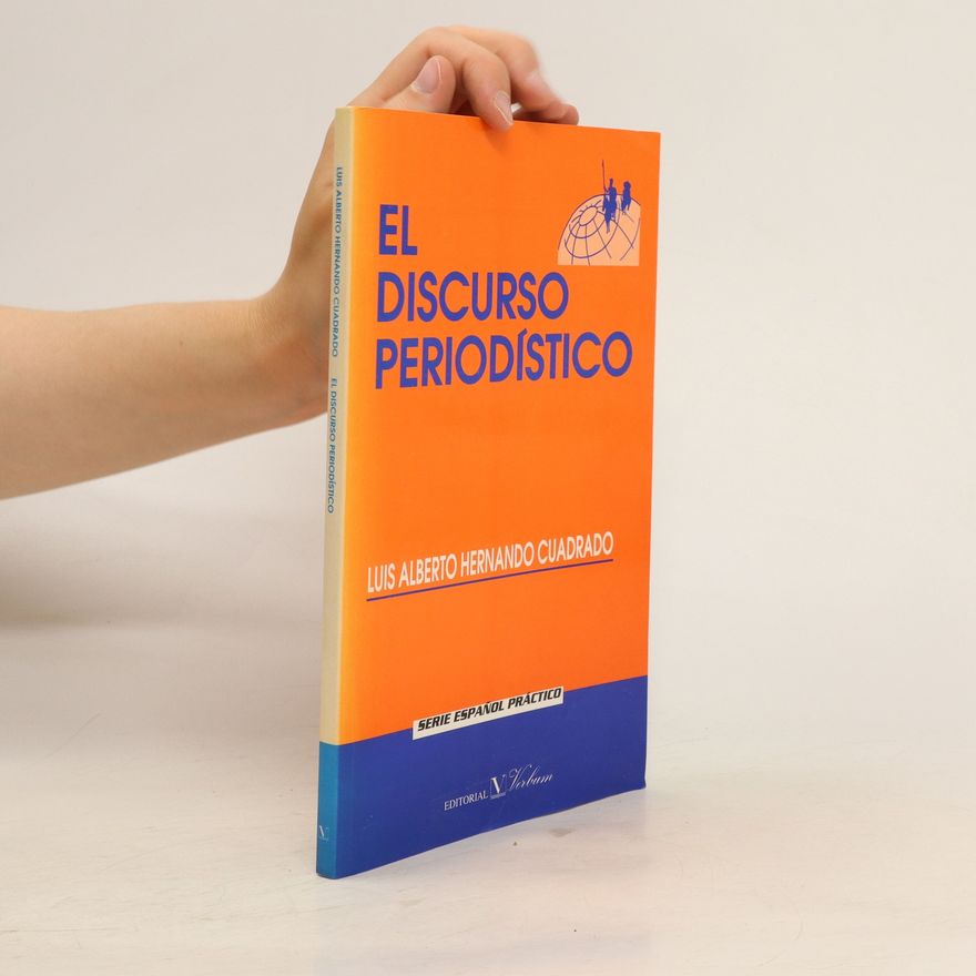 Luis Alberto Hernando Cuadrado El discurso periodístico