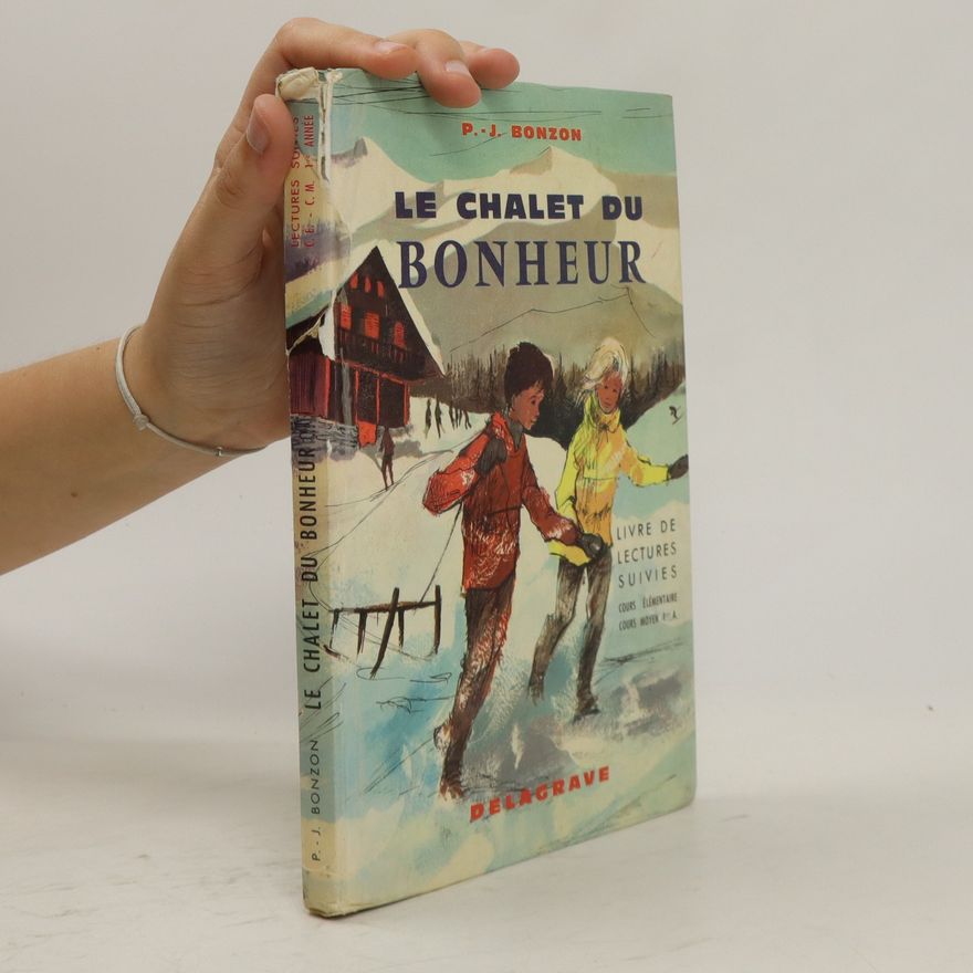 P.-J. Bonzon Le chalet du Bonheur