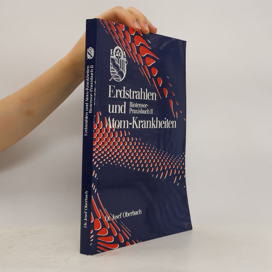 Josef Oberbach Erdstrahlen und Atom-Krankheiten