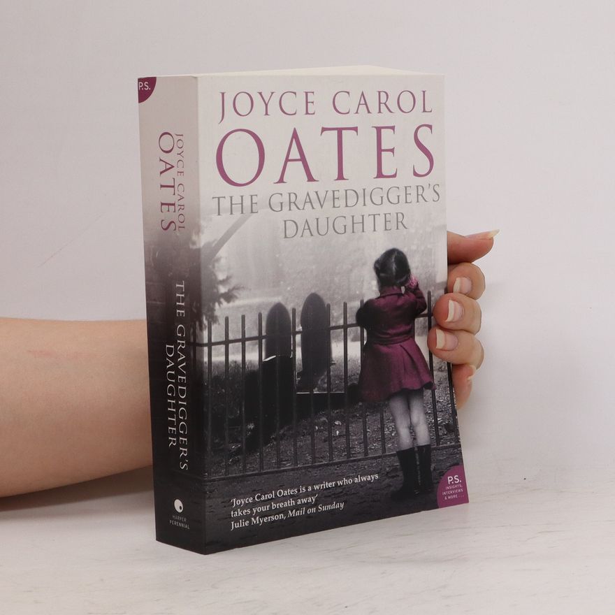 Joyce Carol Oates The Gravedigger's Daughter