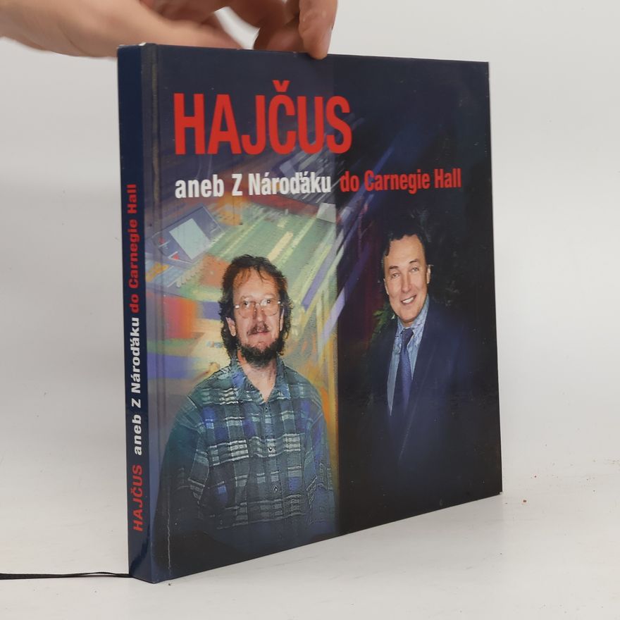 Jiří Hájek Hajčus, aneb, Z Nároďáku do Carnegie Hall