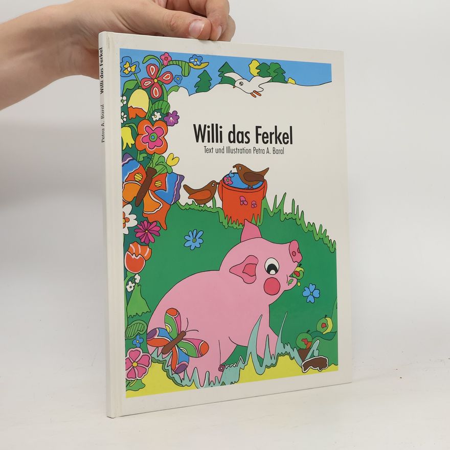 Petra A. Baral Willi das Ferkel