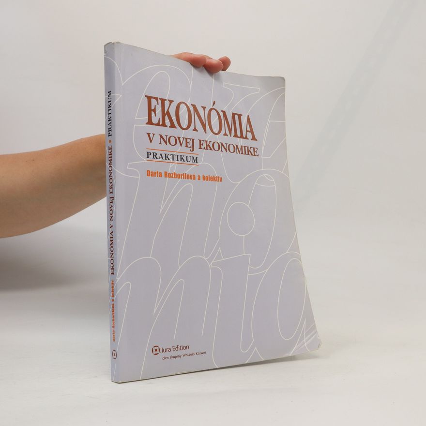 Daria Rozborilová Ekonómia v novej ekonomike. Praktikum