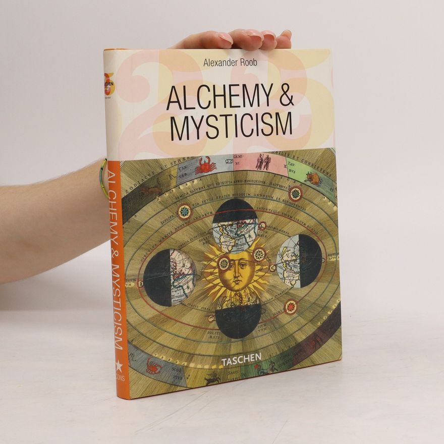 Alexander Roob Alchemy and Mysticism