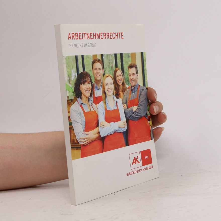 Kolektiv autorů Arbeitnehmerrechte. Ihr Recht im Beruf