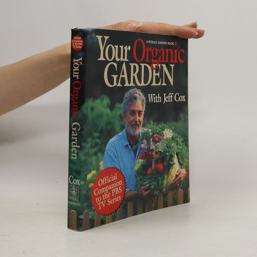 Rodale Press Your Organic Garden with Jeff Cox