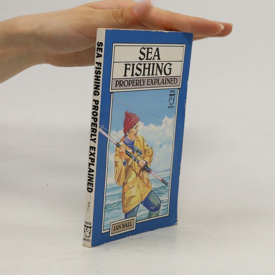Ian Ball Sea Fishing Properly Explained