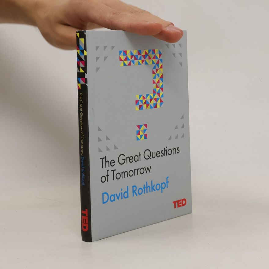 David Rothkopf The Great Questions of Tomorrow