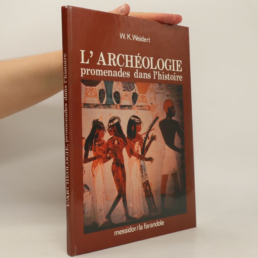 W.K. Weidert L'Archéologie promenades dans l'histoire