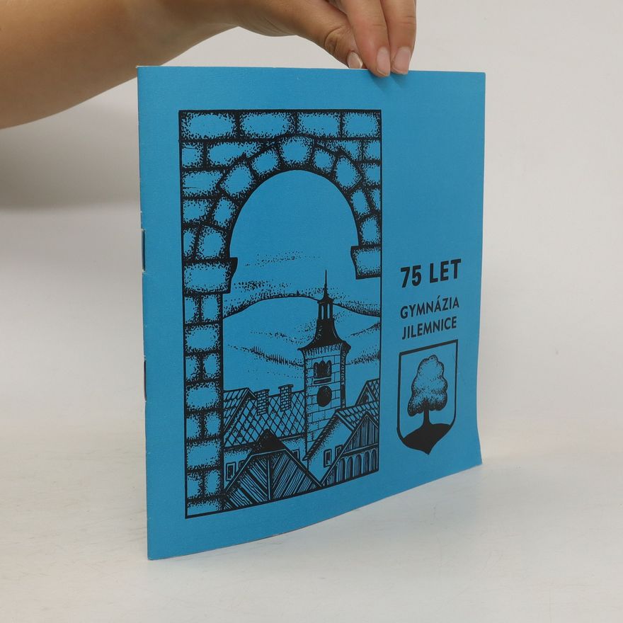 Autorenkollektiv 75 let Gymnázia Jilemnice