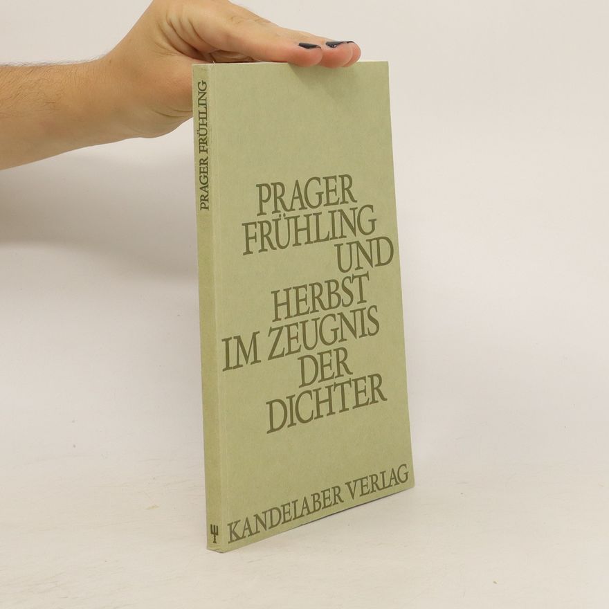 Autorenkollektiv Prager Frühling und Herbst im Zeugnis der Dichter. Tschechische Dichtung aus "Literárni Listy" 1968