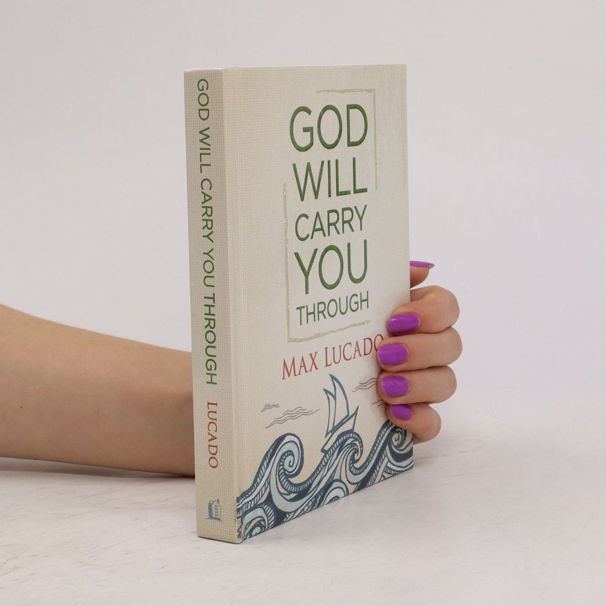 Max Lucado God Will Carry You Through