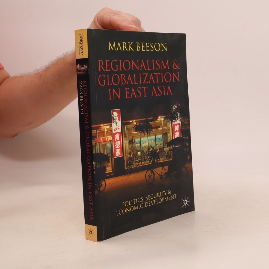 Mark Beeson Regionalism and Globalization in East Asia