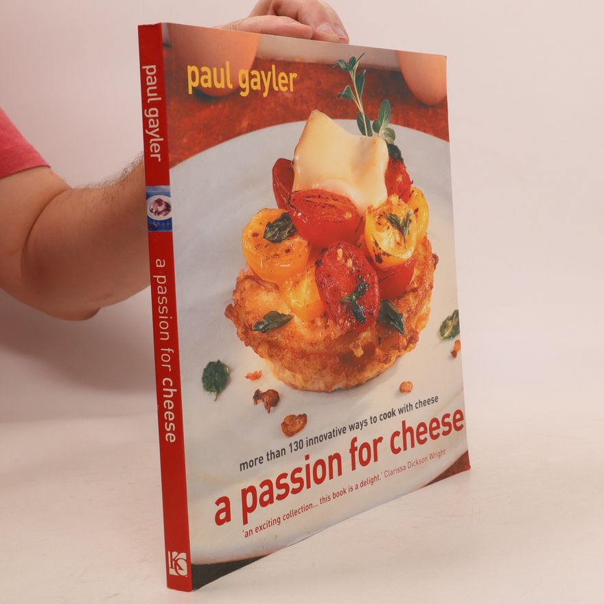 Paul Gayler A Passion for Cheese